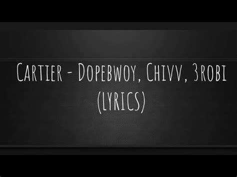 cartier dopebwoy lyrics|Cartier 3robi.